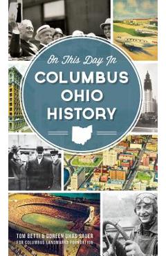 Coperta cărții 'On This Day in Columbus Ohio History - Tom Betti'
