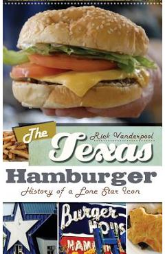 Coperta cărții 'The Texas Hamburger: History of a Lone Star Icon - Rick Vanderpool'