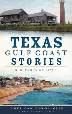 Texas Gulf Coast Stories - C. Herndon Williams