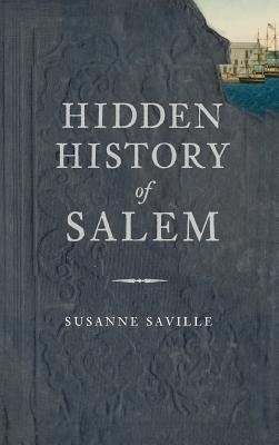 Hidden History of Salem - Susanne Saville