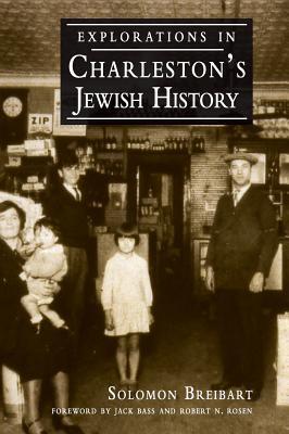 Explorations in Charleston's Jewish History - Solomon Breibart