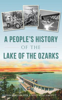 A People's History of the Lake of the Ozarks - Dan William Peek