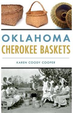 Coperta cărții 'Oklahoma Cherokee Baskets - Karen Coody Cooper'