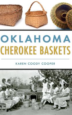 Oklahoma Cherokee Baskets - Karen Coody Cooper