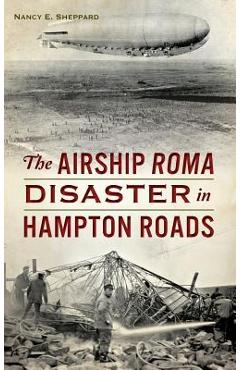 Coperta cărții 'The Airship Roma Disaster in Hampton Roads - Nancy E. Sheppard'