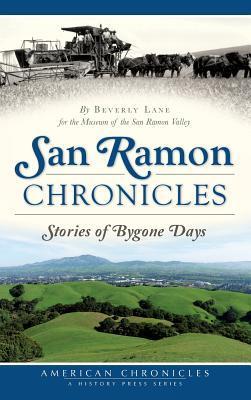 San Ramon Chronicles: Stories of Bygone Days - Beverly Lane
