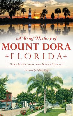 A Brief History of Mount Dora, Florida - Gary Mckechnie