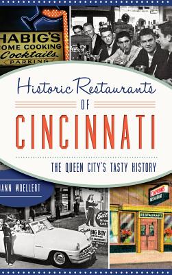 Historic Restaurants of Cincinnati: The Queen City's Tasty History - Dann Woellert
