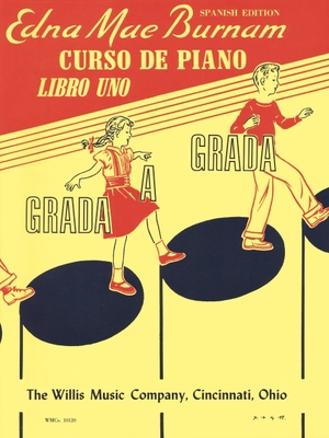Step by Step Piano Course - Book 1 - Spanish Edition - Edna Mae Burnam