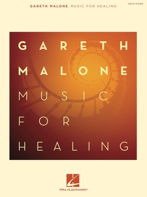 Gareth Malone - Music for Healing - Gareth Malone