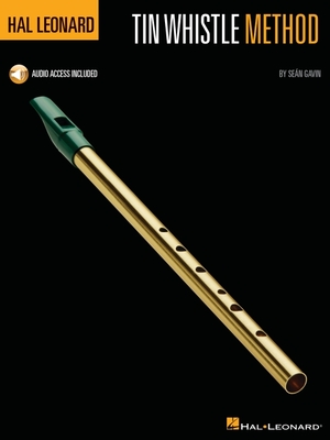 Hal Leonard Tin Whistle Method with Online Audio by Sean Gavin - Sean Gavin