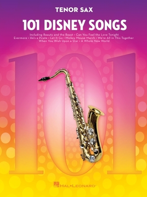 101 Disney Songs: For Tenor Sax - Hal Leonard Corp