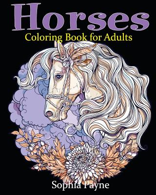 Horses Coloring Book for Adults - Sophia Payne