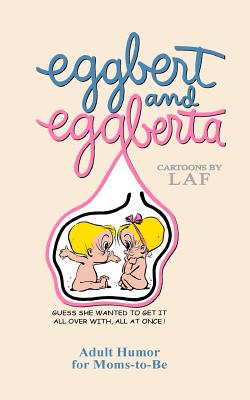Eggbert and Eggberta: From the Original published in 1961 - Judi Quelland