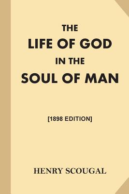 The Life of God in the Soul of Man [1868 Edition] - Henry Scougal