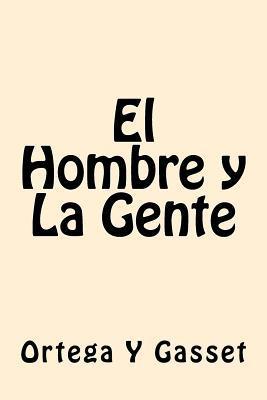 El Hombre y La Gente (Spanish Edition) - Ortega Y. Gasset