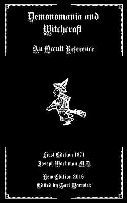 Demonomania and Witchcraft: An Occult Reference - Tarl Warwick
