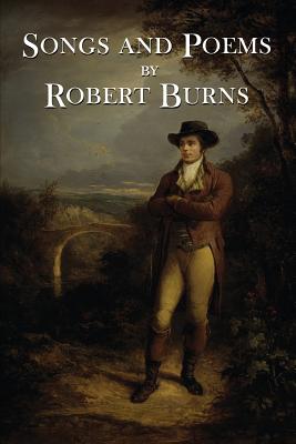 The Songs and Poems of Robert Burns - Robert Burns