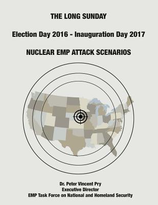 The Long Sunday: Nuclear EMP Attack Scenarios - Peter Vincent Pry