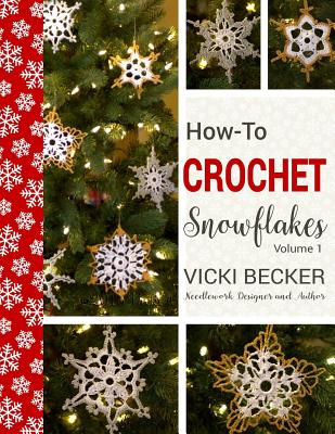 How-To-Crochet Snowflakes: Easy crochet snowflakes using basic crochet stitches - Vicki Becker