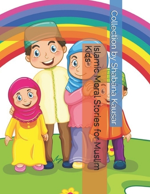 Coperta cărții 'Islamic Moral Stories for Muslim Kids - Shabana Kausar'