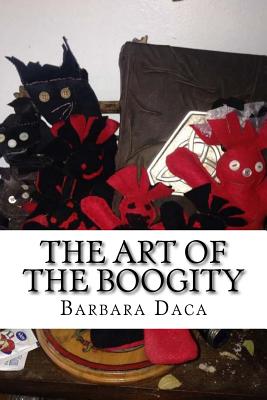 The Art of the Boogity: Hoodoo in the Heart of the Appalachia - Barbara Ann Daca Ddiv