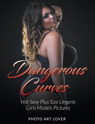 Dangerous Curves: Hot Sexy Plus Size Lingerie Girls Models Pictures - Photo Art Lover