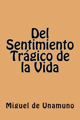 Del Sentimiento Tragico de la Vida (Spanish Edition) - Miguel De Unamuno