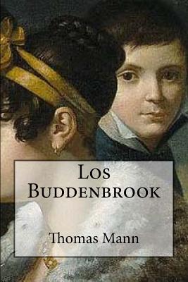 Los Buddenbrook (Spanish Edition) - Thomas Mann