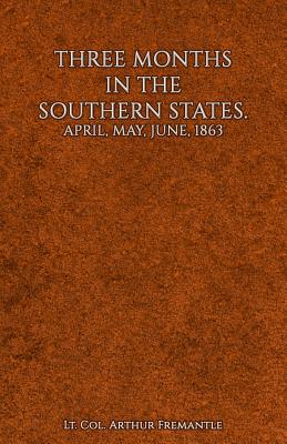 Three Months in the Southern States - Arthur Fremantle
