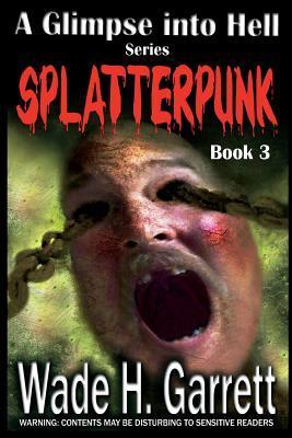 Splatterpunk - Wade H. Garrett