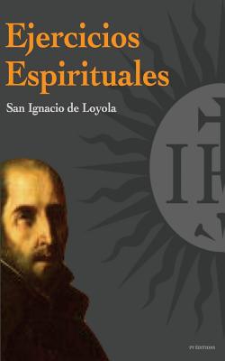 Ejercicios Espirituales - San Ignacio De Loyola