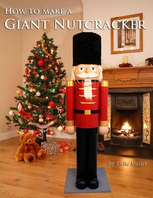 How to make a Giant Nutcracker - Joelle Meijer
