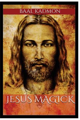 Jesus Magick - Baal Kadmon