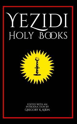 Yezidi Holy Books - Gregory K. Koon