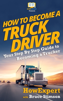 How to Become a Truck Driver - Bruce Stimson