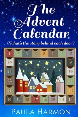 The Advent Calendar: Short Stories - Paula Susan Harmon