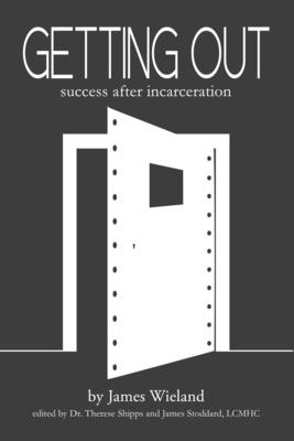 Getting Out: Success After Incarceration - Therese Shipps