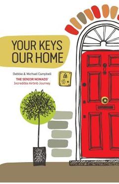 Poza produsului Your Keys, Our Home. - Debbie And Michael Campbell