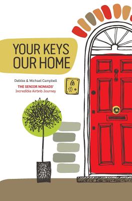 Your Keys, Our Home. - Debbie And Michael Campbell