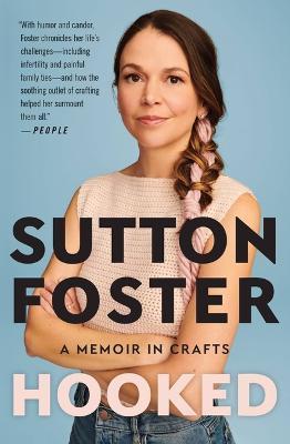 Hooked: How Crafting Saved My Life - Sutton Foster