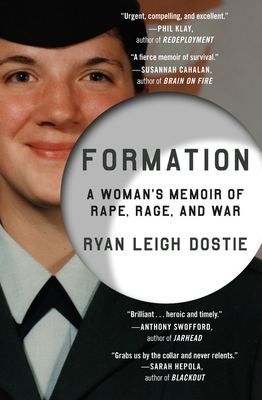 Formation: A Woman's Memoir of Rape, Rage, and War - Ryan Leigh Dostie
