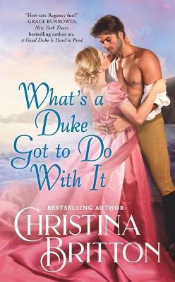 What's a Duke Got to Do with It - Christina Britton