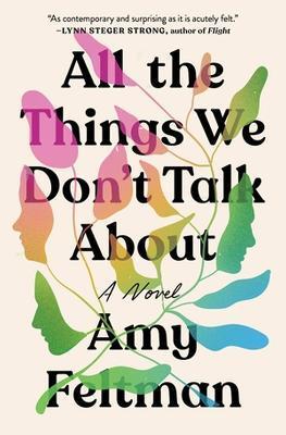 All the Things We Don't Talk about - Amy Feltman