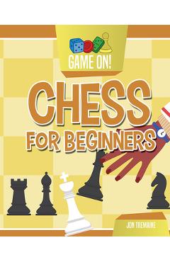 Coperta cărții 'Chess for Beginners - Jon Tremaine'