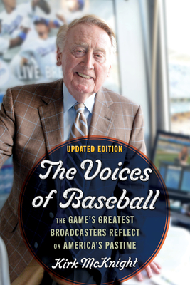The Voices of Baseball: The Game's Greatest Broadcasters Reflect on America's Pastime - Kirk Mcknight