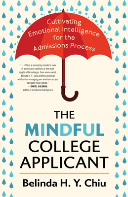 The Mindful College Applicant: Cultivating Emotional Intelligence for the Admissions Process - Belinda H. Y. Chiu