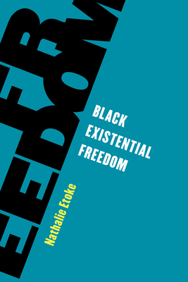 Black Existential Freedom - Nathalie Etoke