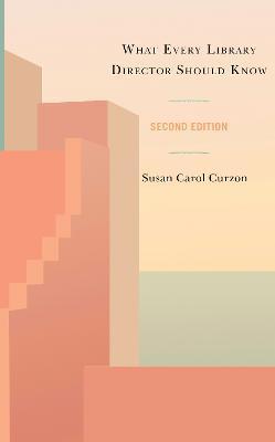 What Every Library Director Should Know - Susan Carol Curzon