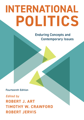 International Politics: Enduring Concepts and Contemporary Issues - Robert J. Art